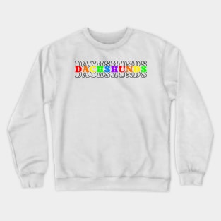 Dachshunds Retro Rainbow Stacked Text Black Crewneck Sweatshirt